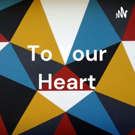 To Your Heart