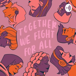 Together We Fight For All