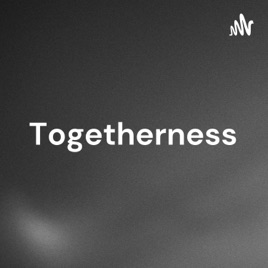 Togetherness: Coronavirus Global Conversations