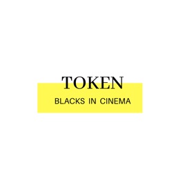Token: Blacks In Cinema