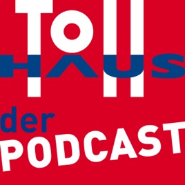 TOLLHAUS - der Podcast