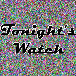 Tonight’s Watch: A Movie Podcast