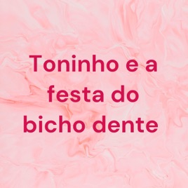 Toninho e a festa do bicho dente