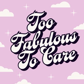 Too Fabulous To Care