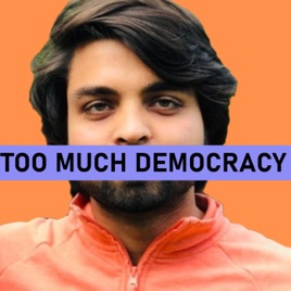 Too Much Democracy