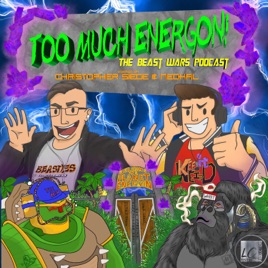 TOO MUCH ENERGON! The Beast Wars Podcast