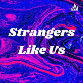 Strangers Like Us