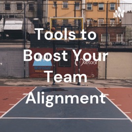 Tools to Boost Your Team Alignment