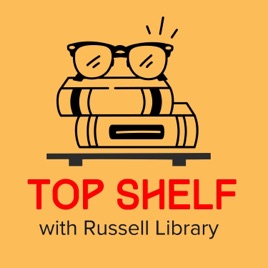Top Shelf with Russell Library
