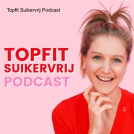 Topfit Suikervrij Podcast