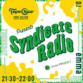 Topo Chico Hard Seltzer presents 「Syndicate Radio」 by InterFM897