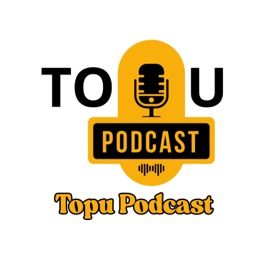Topu Podcast (Topu Kể Chuyện Đời)