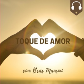 Toque de Amor com Brás Mansini