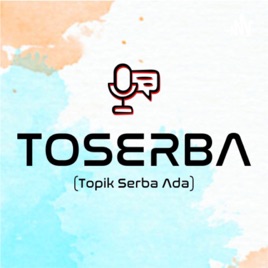 TOSERBA (Topik Serba Ada)