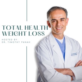 Total Health Weight Loss  with Dr. Timothy Panah