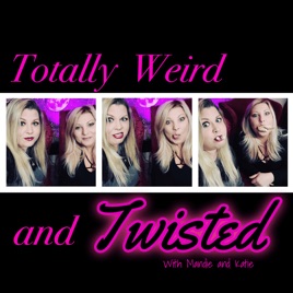 Totally Weird And Twisted