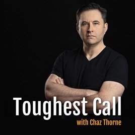 Toughest Call with Chaz Thorne