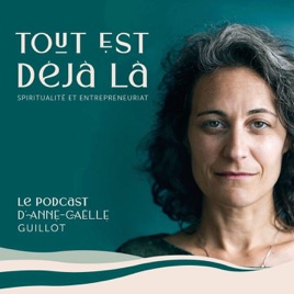 Tout est déjà là - Spiritualité & Entrepreneuriat (Guide de Yoga, formations et accompagnements)
