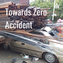 Towards Zero Accident