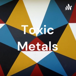 Toxic Metals