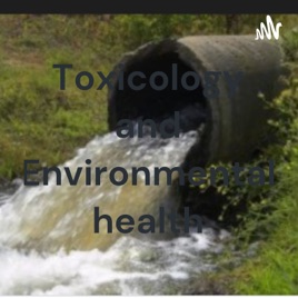 Toxicology and Environmental health