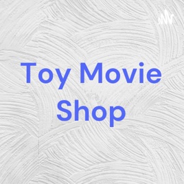 Toy Movie Shop