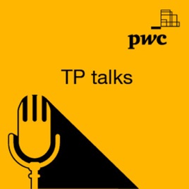 TP Talks - PwC's Global Transfer Pricing podcast