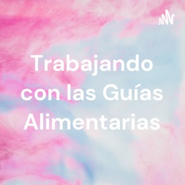 Trabajando con las Guías Alimentarias