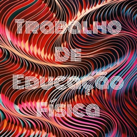Trabalho De Educação Física