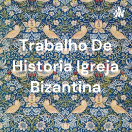 Trabalho De Historia Igreja Bizantina