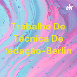 Trabalho De Técnica De Redação-Berlim
