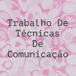 Trabalho De Técnicas De Comunicação