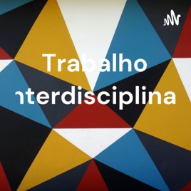 Trabalho interdisciplinar