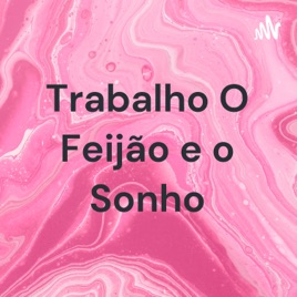 Trabalho O Feijão e o Sonho