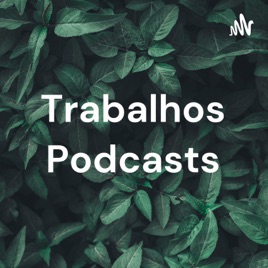 Trabalhos Podcasts