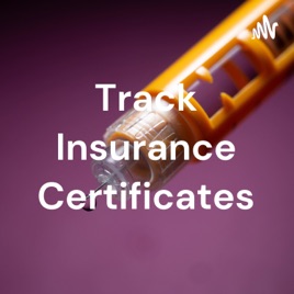 Track Insurance Certificates
