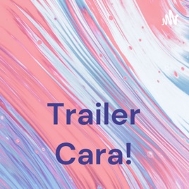 Trailer Cara!