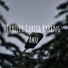 Trailer Cerita Bareng Aku