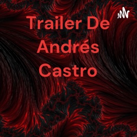 Trailer De Andrés Castro