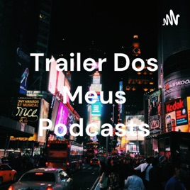 Trailer Dos Meus Podcasts