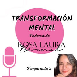 Transformación Mental con Rosa Laura Bernal