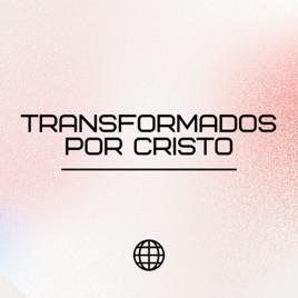 Transformados Por Cristo