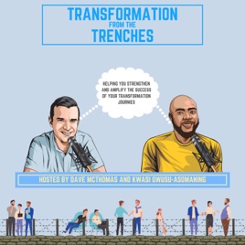 Transformation From The Trenches