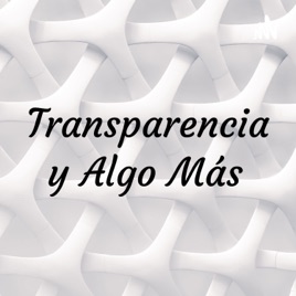 Transparencia y Algo Más