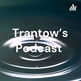 Trantow's Podcast