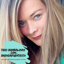 Tras Bambalinas con BrendaFuentestv