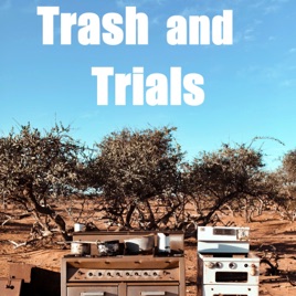 Trash and Trials