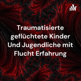 Traumatisierte geflüchtete Kinder Und Jugendliche mit Flucht Erfahrung