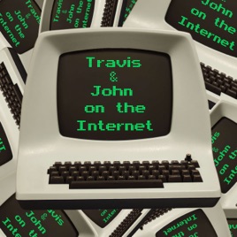 Travis & John on the Internet