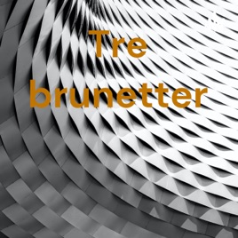 Tre brunetter